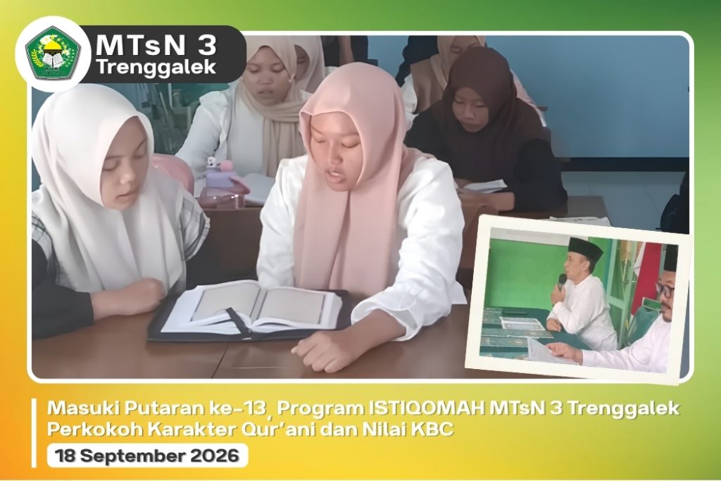 Masuki Putaran ke-13, Program ISTIQOMAH MTsN 3 Trenggalek Perkokoh Karakter Qur’ani dan Nilai KBC